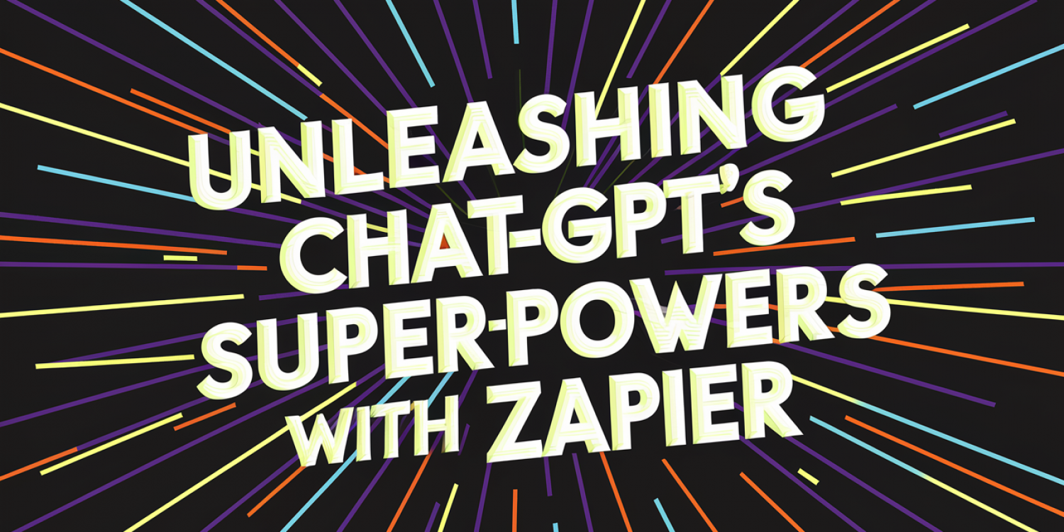 Unleashing Chatgpts superpowers with zapier